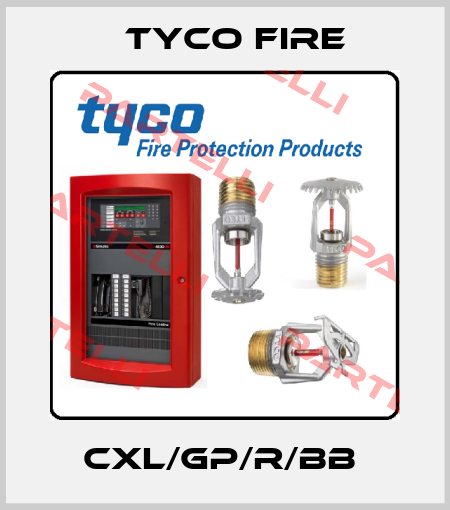 CXL/GP/R/BB  Tyco Fire