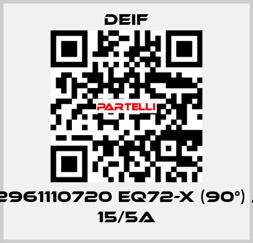 2961110720 EQ72-x (90°) / 15/5A Deif