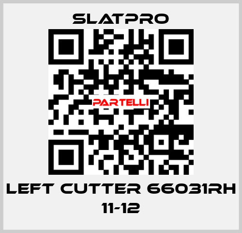 left cutter 66031RH 11-12 SlatPro