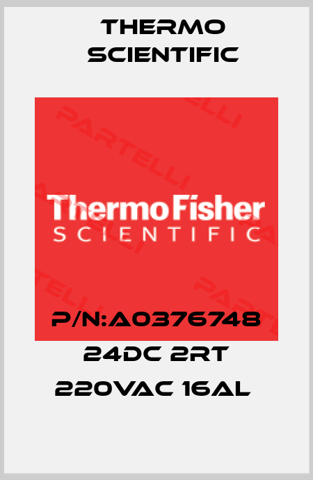 P/N:A0376748 24DC 2RT 220VAC 16AL  Thermo Scientific