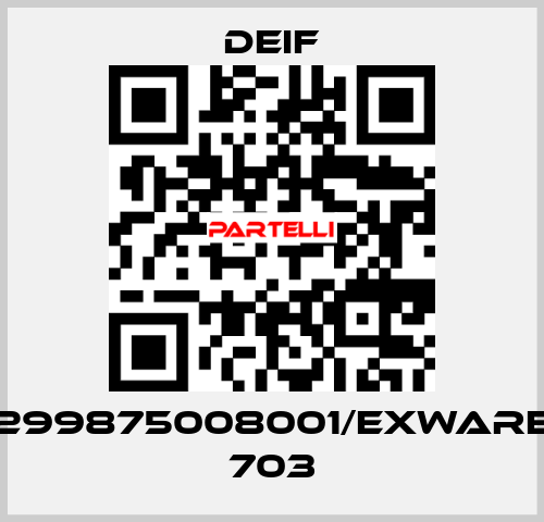 299875008001/eXware 703 Deif