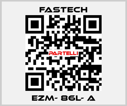 EZM- 86L- A Fastech