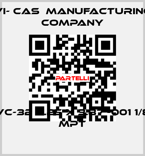 VC-32 2.25 x 3.87 -001 1/8 MPT VI- CAS  Manufacturing Company