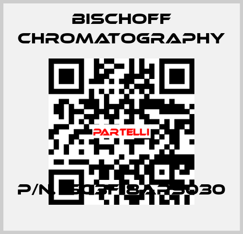 P/N. 1503F18APS030 BISCHOFF Chromatography