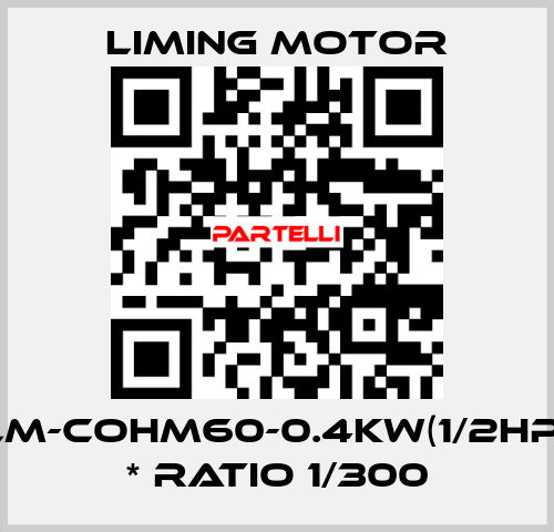 LM-COHM60-0.4KW(1/2HP) * Ratio 1/300 Liming Motor