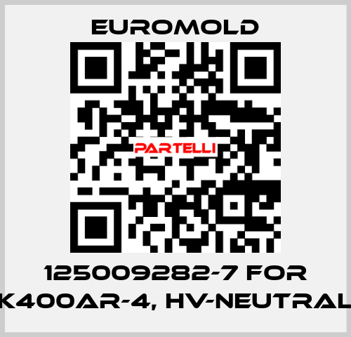 125009282-7 for K400AR-4, HV-NEUTRAL EUROMOLD