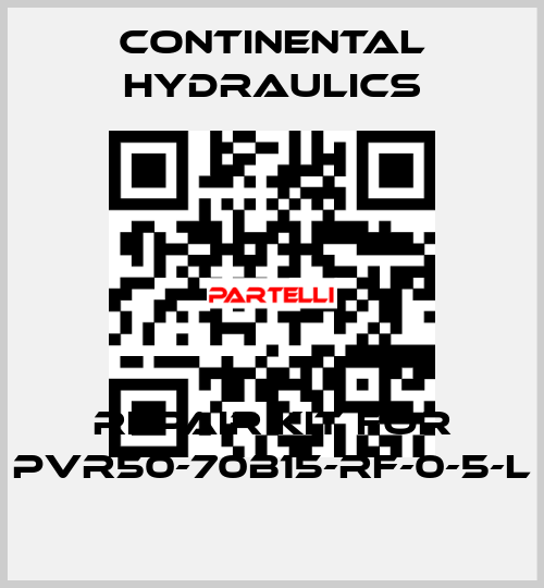 REPAIR KIT FOR PVR50-70B15-RF-0-5-L Continental Hydraulics