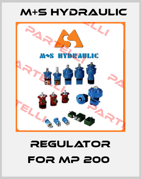 Regulator for MP 200  M+S HYDRAULIC