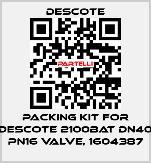 Packing kit for Descote 2100BAT DN40 PN16 valve, 1604387 Descote