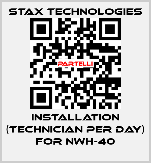 Installation (technician per day) for NWH-40 STAX Technologies