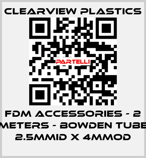 FDM Accessories - 2 Meters - Bowden Tube 2.5mmID x 4mmOD Clearview Plastics