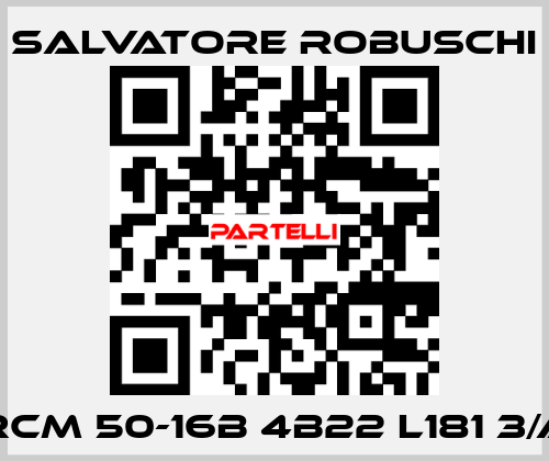 RCM 50-16B 4B22 L181 3/A SALVATORE ROBUSCHI