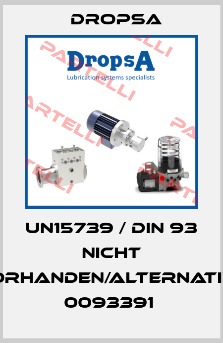UN15739 / DIN 93 nicht vorhanden/Alternative 0093391  Dropsa