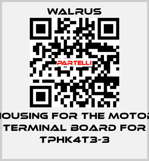 housing for the motor terminal board for TPHK4T3-3 Walrus