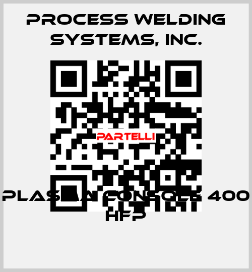 Plasma Console 400 HFP Process Welding Systems, Inc.
