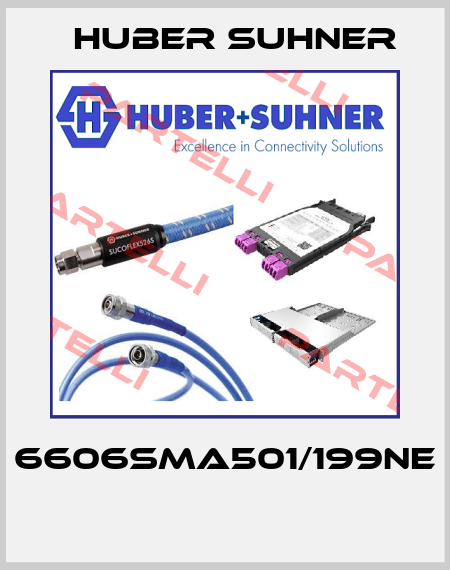 6606SMA501/199NE  Huber Suhner