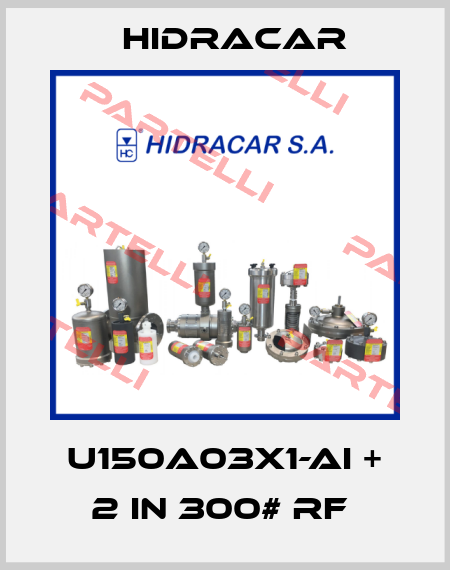 U150A03X1-AI + 2 in 300# RF  Hidracar