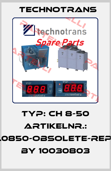 Typ: CH 8-50 Artikelnr.: 057.02.0850-obsolete-replaced by 10030803 Technotrans