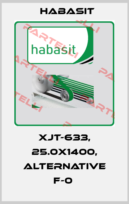 XJT-633, 25.0x1400, alternative F-0  Habasit