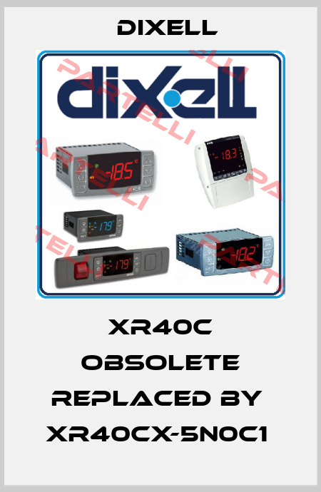 XR40C OBSOLETE REPLACED BY  XR40CX-5N0C1  Dixell