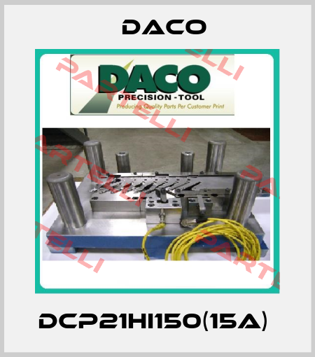  DCP21HI150(15A)  Daco