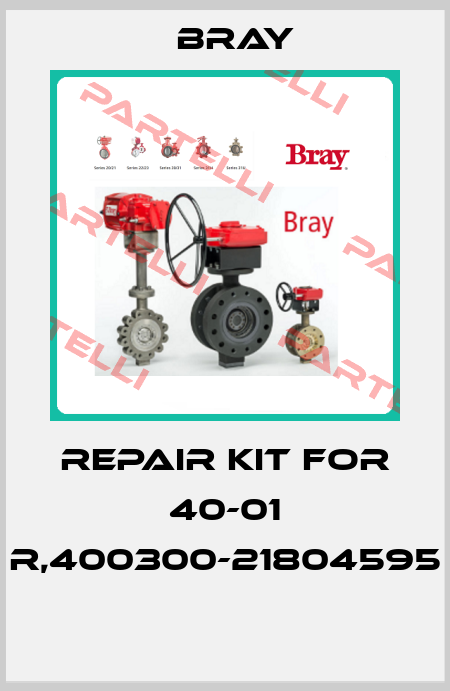 Repair kit for 40-01 R,400300-21804595  Bray