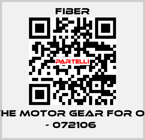 the motor gear for OL - 072106  Fiber