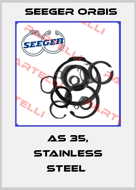 AS 35, stainless steel  Seeger Orbis