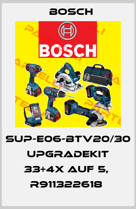 SUP-E06-BTV20/30 UPGRADEKIT 33+4X AUF 5,  R911322618  Bosch