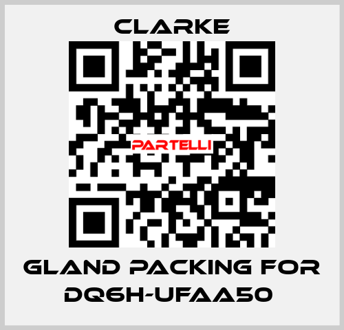 Gland Packing for DQ6H-UFAA50  Clarke