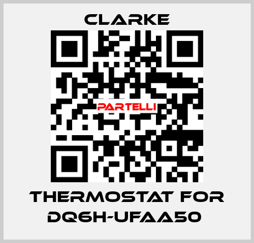 Thermostat for DQ6H-UFAA50  Clarke