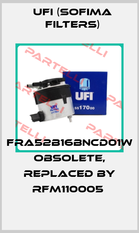 FRA52B16BNCD01W Obsolete, replaced by RFM110005  Ufi (SOFIMA FILTERS)
