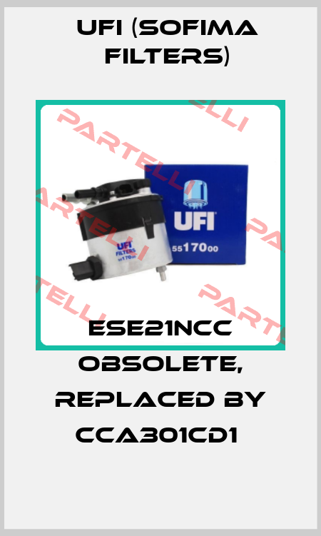 ESE21NCC Obsolete, replaced by CCA301CD1  Ufi (SOFIMA FILTERS)