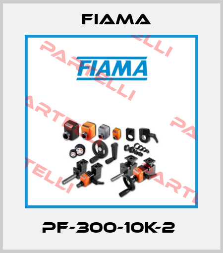 PF-300-10K-2  Fiama