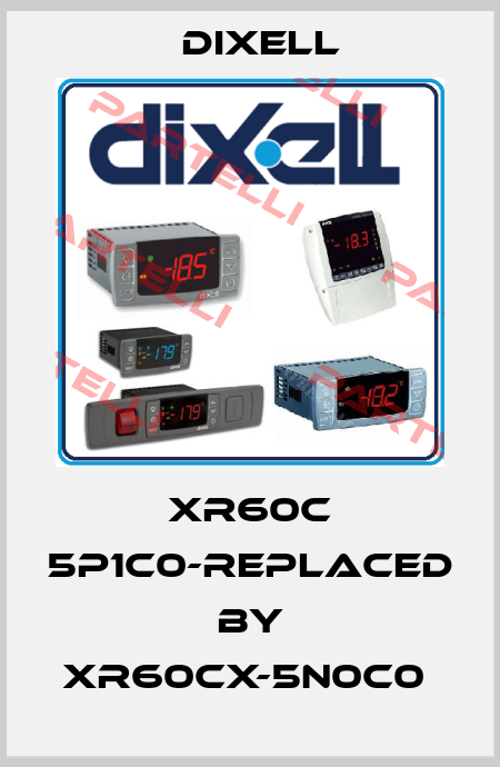 XR60C 5P1C0-replaced by XR60CX-5N0C0  Dixell