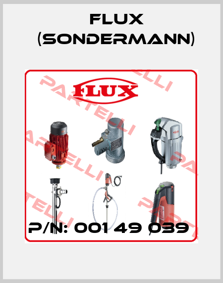 P/N: 001 49 039  Flux (Sondermann)