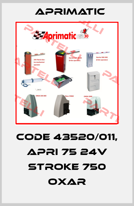 Code 43520/011, APRI 75 24V STROKE 750 OXAR Aprimatic