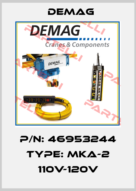 P/N: 46953244 Type: MKA-2 110V-120V Demag