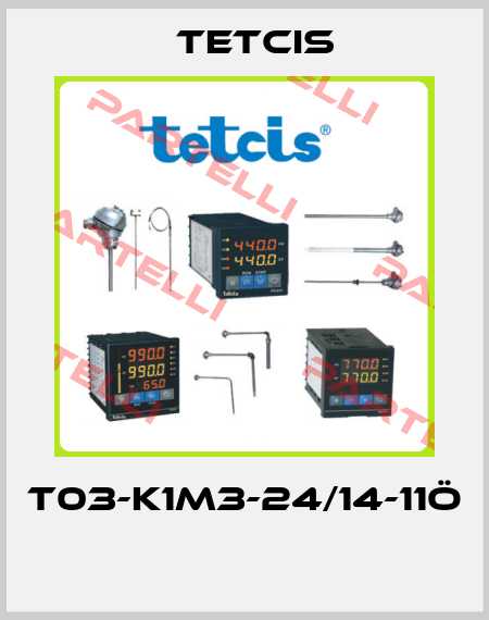 T03-K1M3-24/14-11Ö  Tetcis