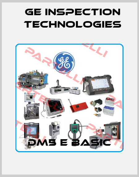 DM5 E BASIC GE Inspection Technologies