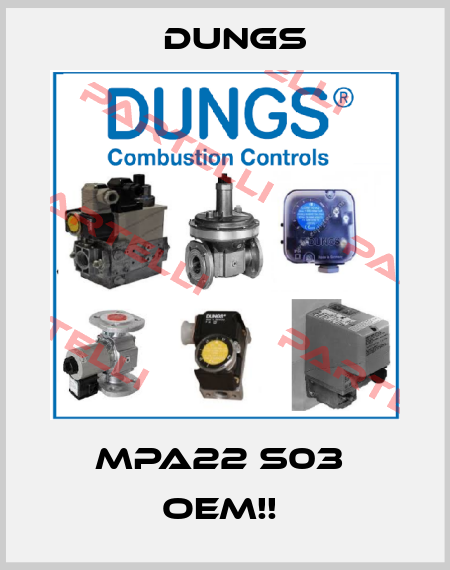 MPA22 S03  OEM!!  Dungs