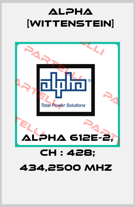 ALPHA 612E-2, CH : 428; 434,2500 MHz  Alpha [Wittenstein]