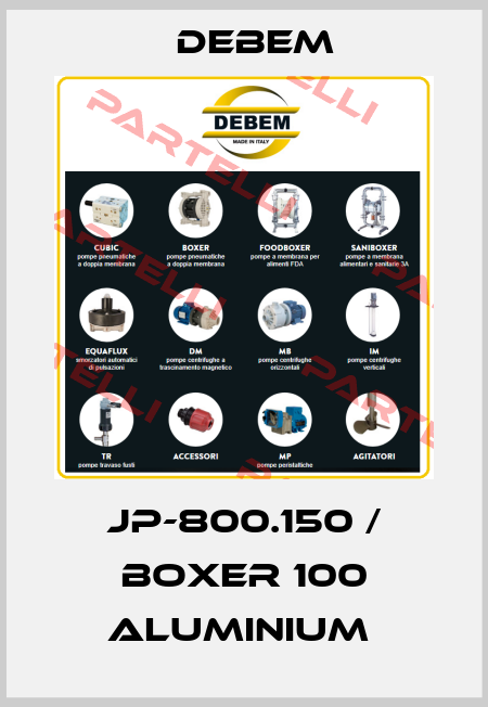 JP-800.150 / Boxer 100 Aluminium  Debem