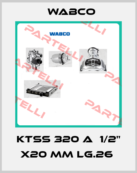 KTSS 320 A  1/2" X20 mm LG.26  Wabco