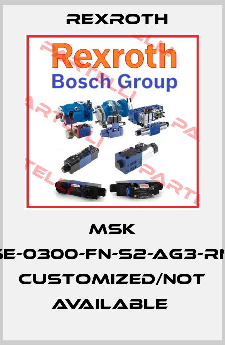 MSK 075E-0300-FN-S2-AG3-RNBN customized/not available  Rexroth