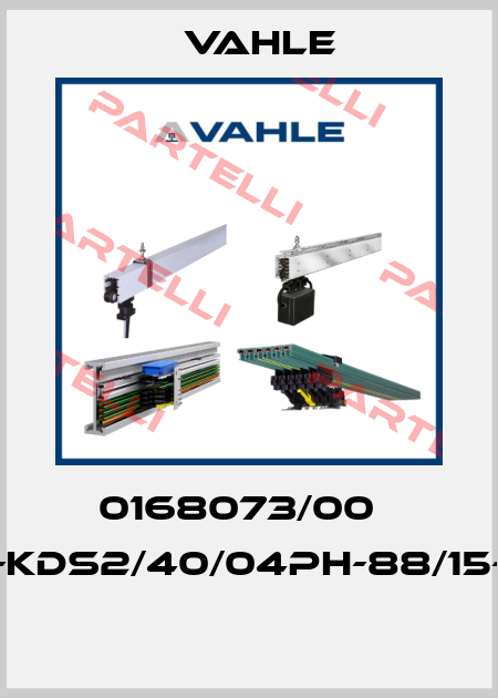 0168073/00   SA-KDS2/40/04PH-88/15-0,5  Vahle
