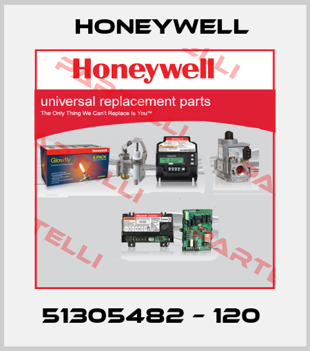 51305482 – 120  Honeywell