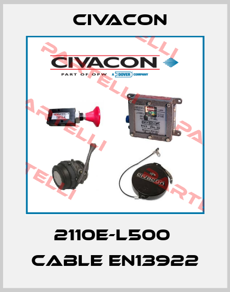 2110E-L500  CABLE EN13922 Civacon