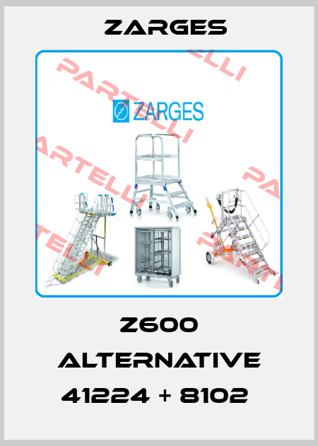 Z600 alternative 41224 + 8102  Zarges