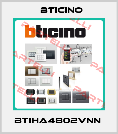 BTIHA4802VNN  Bticino